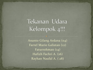 Ananto Gilang Ardana (04)
Farrel Mario Galistan (12)
Faturrohman (14)
Hafizh Fachri A. (16)
Rayhan Naufal A. ( 28)

 