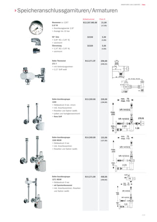 109
| TekaARMATUREN UND ZUBEHÖR
Boiler Thermostat
271 T
•	mit Verbindungsrohren
•	1/2 Griff weiß
298,00
(248,33)
R13.271.OT
Boiler-Anschlussgruppe
1269
•	Abblasdruck 6 bar, chrom
•	inkl. Anschlussrohren
•	Rosetten und Siphon (weiß)
•	poliert und hochglanzverchromt
•	Reno Griff
228,00
(190,00)
R13.269.00
Boiler-Anschlussgruppe
1269 NEUW
•	Abblasdruck 6 bar
•	inkl. Anschlussrohren
•	Rosetten und Siphon (weiß)
153,00
(127,50)
R14.269.00
Preis €Artikelnummer
Speicheranschlussgarnituren/Armaturen
Manometer zu 1267
2.67 M
•	Anschlussgewinde 3/8
•	Anzeige bis 10 bar
90° Knie
•	3/8 AG x 3/8 IG
•	verchromt
Übersetzung
•	1/4 AG x 3/8 IG
•	verchromt
21,00
(17,50)
5,50
(4,58)
5,50
(4,58)
R13.267.MO.00
32330
32320
Boiler-Anschlussgruppe
1271 NEUW
•	Abblasdruck 6 bar
•	mit Speicherthermostat
•	inkl. Anschlussrohren, Rosetten
und Siphon (weiß)
468,00
(390,00)
R14.271.00
 