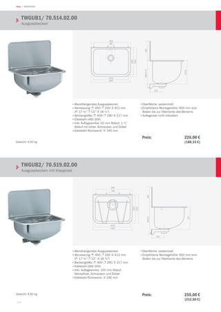 156
Teka | WASHROOM
290
330
450
400
390
68
120
217–5
195266.5–5
290
330
450
400
390
148
120
217
195266.5
•	Wandhängendes Ausgussbecken
•	Abmessung: 1 450 3 330 2 412 mm
(1 17 ¾” 3 13” 2 16 ¾”)
•	Beckengröße: 1 400 3 290 2 217 mm
•	Edelstahl (AISI 304)
•	Inkl. Auflagewinkel, 100 mm Ablauf,
Abtropfrost, Schrauben und Dübel
•	Edelstahl Rückwand: 2 195 mm
•	Oberfläche: seidenmatt
•	Empfohlene Montagehöhe: 650 mm vom
Boden bis zur Oberkante des Beckens
•	Wandhängendes Ausgussbecken
•	Abmessung: 1 450 3 330 2 412 mm
(1 17 ¾” 3 13” 2 16 ¼”)
•	Beckengröße: 1 400 3 290 2 217 mm
•	Edelstahl (AISI 304)
•	inkl. Auflagewinkel, 52 mm Ablauf, 1 ½”
Ablauf mit Gitter, Schrauben und Dübel
•	Edelstahl Rückwand: 2 195 mm
•	Oberfläche: seidenmatt
•	Empfohlene Montagehöhe: 650 mm vom
Boden bis zur Oberkante des Beckens
•	Auflagerost nicht inkludiert
TWGUB1/ 70.514.02.00				
Ausgussbecken	
TWGUB2/ 70.519.02.00			
Ausgussbecken mit Klapprost
Gewicht: 4,00 kg
Gewicht: 4,60 kg
Preis: 226,00 €
 (188,33 €)
Preis: 255,00 €
 (212,50 €)
 