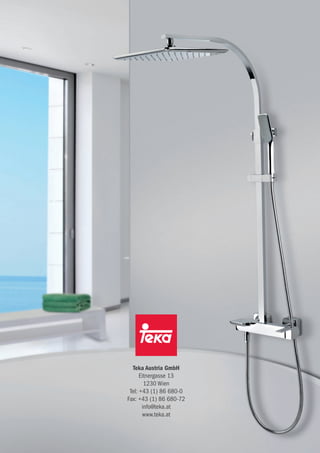 WirBäderSanitärarmaturenZubehör2014/2015
Teka Austria GmbH
Eitnergasse 13
1230 Wien
Tel: +43 (1) 86 680-0
Fax: +43 (1) 86 680-72
info@teka.at
www.teka.at
Industriepreisliste | 2014/2015
 