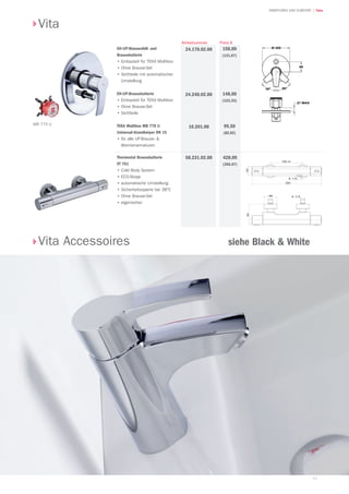 | TekaARMATUREN UND ZUBEHÖR
Preis €Artikelnummer
158,00
(131,67)
148,00
(123,33)
99,50
(82,92)
Vita
Thermostat Brausebatterie
VT 761
•		Cold Body System
•		ECO-Stopp
•	automatische Umstellung
•	Sicherheitssperre bei 38°C
•		Ohne Brause-Set
•	eigensicher
58.231.02.00
EH-UP-Wannenfüll- und
Brausebatterie
•	Einbauteil für TEKA Multibox
•	Ohne Brause-Set
•	Sichtteile mit automatischer
Umstellung
EH-UP-Brausebatterie 	
•	Einbauteil für TEKA Multibox
•	Ohne Brause-Set
•	Sichtteile
TEKA Multibox MB 770 U
Universal-Grundkörper DN 15
•	für alle UP-Brause- 
Wannenarmaturen
24.170.02.00
24.240.02.00
10.201.00
428,00
(356,67)
MB 770 U
Vita Accessoires 					siehe Black  White
57
 