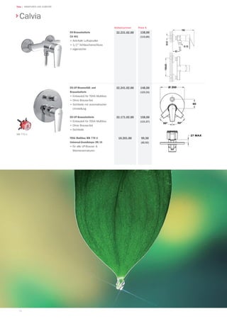 76
Teka | ARMATUREN UND ZUBEHÖR
EH-Brausebatterie
CA 461
•	Anti-Kalk Luftsprudler
•	1/2 Schlauchanschluss
•	eigensicher
138,00
(115,00)
Preis €
32.231.02.00
Artikelnummer
EH-UP-Wannenfüll- und
Brausebatterie
•	Einbauteil für TEKA Multibox
•	Ohne Brause-Set
•	Sichtteile mit automatischer
Umstellung
EH-UP-Brausebatterie	
•	Einbauteil für TEKA Multibox
•	Ohne Brause-Set
•	Sichtteile
TEKA Multibox MB 770 U
Universal-Grundkörper DN 15
•	für alle UP-Brause- 
Wannenarmaturen
148,00
(123,33)
158,00
(131,67)
99,50
(82,92)
32.241.02.00
32.171.02.00
10.201.00
Calvia
MB 770 U
 