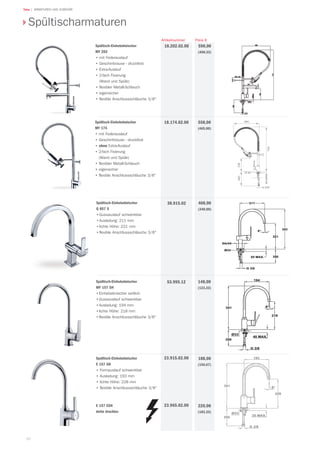 90
Teka | ARMATUREN UND ZUBEHÖR
Spültischarmaturen
Preis €Artikelnummer
Spültisch-Einhebelmischer
Q 857 S
•	Gussauslauf schwenkbar
•	Ausladung: 211 mm
•	lichte Höhe: 221 mm
•	flexible Anschlussschläuche 3/8
408,00
(340,00)
38.915.02
Spültisch-Einhebelmischer
MY 202
•	mit Federauslauf
•	Geschirrbrause - druckfest
•	Extra-Auslauf
•	2-fach Fixierung
(Wand und Spüle)
•	flexibler Metall-Schlauch
•	eigensicher
•	flexible Anschlussschläuche 3/8
598,00
(498,33)
18.202.02.00
Spültisch-Einhebelmischer
MF 157 SH
•	Einhebelmischer seitlich
•	Gussauslauf schwenkbar
•	Ausladung: 194 mm
•	lichte Höhe: 218 mm
•	flexible Anschlussschläuche 3/8
148,00
(123,33)
53.995.12
Spültisch-Einhebelmischer
MY 174
•	mit Federauslauf
•	Geschirrbrause - druckfest
•	ohne Extra-Auslauf
•	2-fach Fixierung
(Wand und Spüle)
•	flexibler Metall-Schlauch
•	eigensicher
•	flexible Anschlussschläuche 3/8
558,00
(465,00)
18.174.02.00
Spültisch-Einhebelmischer
E 157 SH
•	Formauslauf schwenkbar
•	Ausladung: 193 mm
•	lichte Höhe: 228 mm
•	flexible Anschlussschläuche 3/8
E 157 ESH
detto drucklos
188,00
(156,67)
220,00
(183,33)
23.915.02.00
23.965.02.00
 