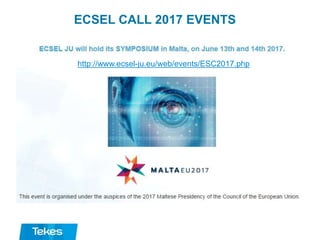 ECSEL CALL 2017 EVENTS
http://www.ecsel-ju.eu/web/events/ESC2017.php
 