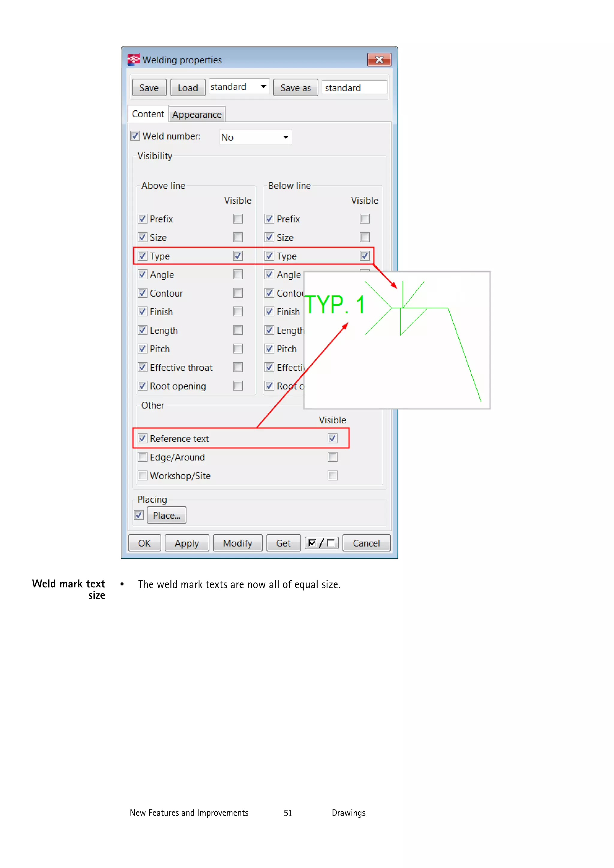 Weld mark text
size

•

The weld mark texts are now all of equal size.

New Features and Improvements

51

Drawings

 