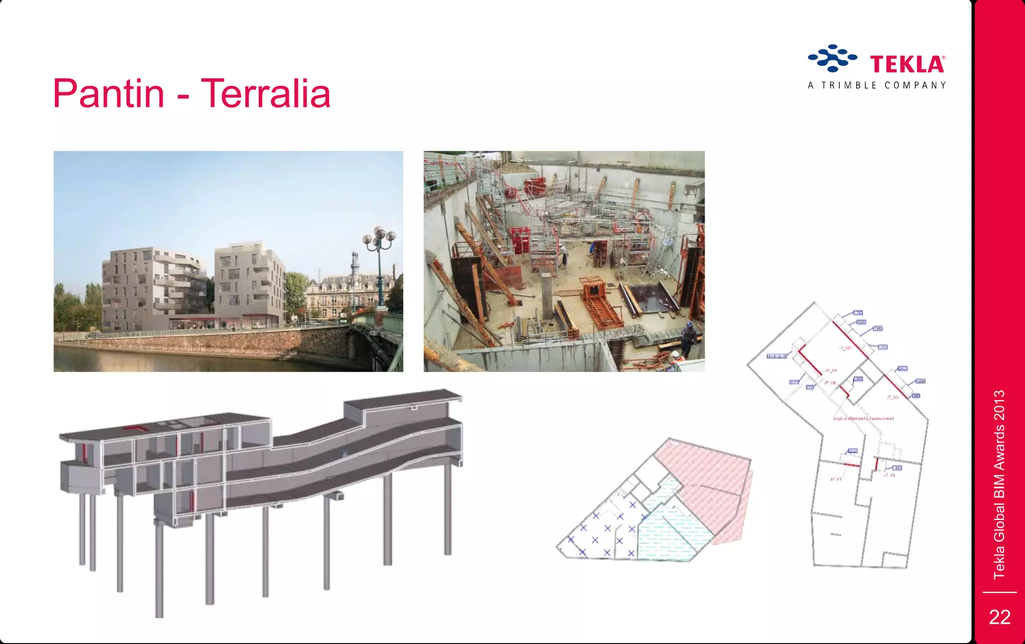 TeklaGlobalBIMAwards2013
Pantin - Terralia
22
 