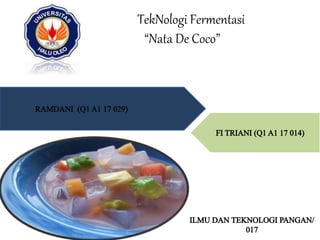 TekNologi Fermentasi
“Nata De Coco”
 