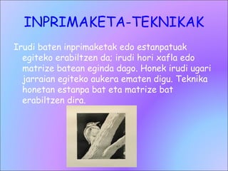 Eta Ines Teknika grafikoak haizea eta inés | PPT