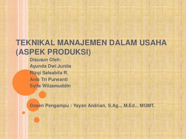 Teknikal Manajemen Dalam Usaha Aspek Produksi