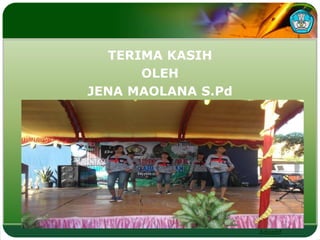 Adaptif 
TERIMA KASIH 
OLEH 
JENA MAOLANA S.Pd 
