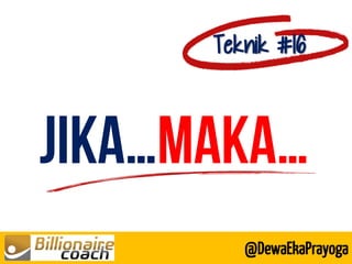 Teknik #16 
@DewaEkaPrayoga  