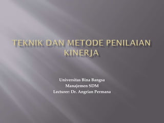 Universitas Bina Bangsa
Manajemen SDM
Lecturer: Dr. Angrian Permana
 