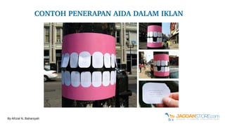 CONTOH PENERAPAN AIDA DALAM IKLAN
By Afrizal N. Baharsyah
 
