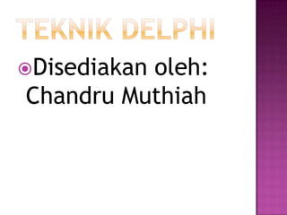 Disediakan
          oleh:
Chandru Muthiah
 