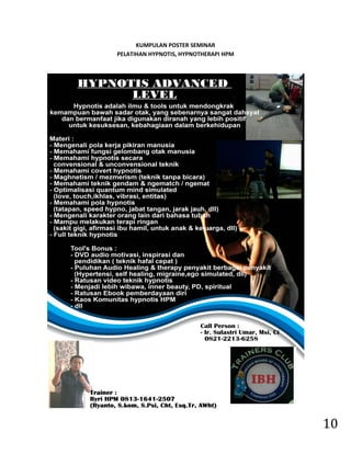 10 
KUMPULAN POSTER SEMINAR PELATIHAN HYPNOTIS, HYPNOTHERAPI HPM 
 