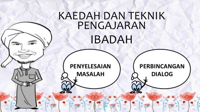 Kaedah dan teknik pengajaran ibadah