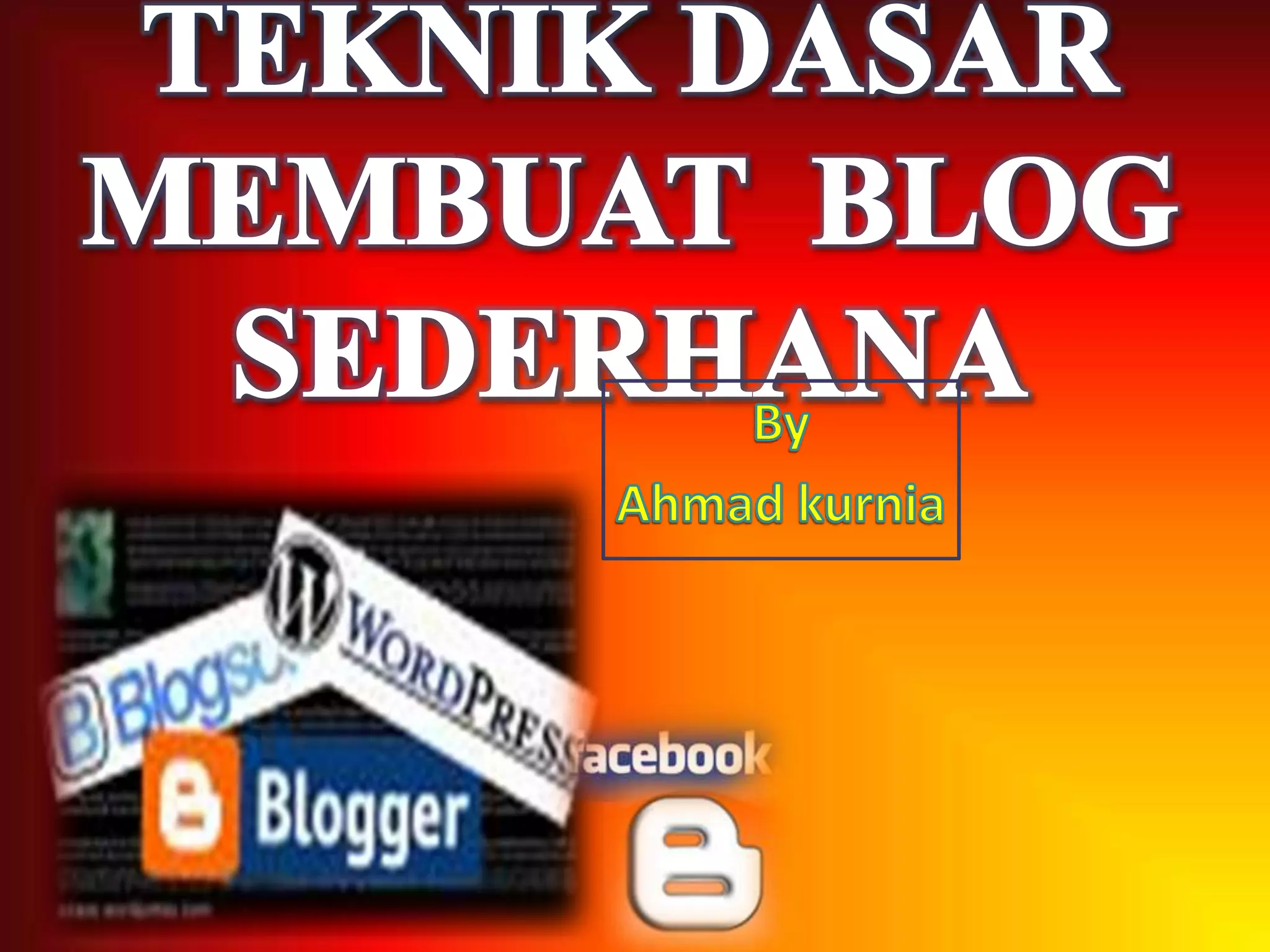 Teknik membuat blog sederhana PPT
