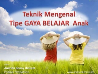 Oleh:
Andrian Benny Hidayat
Praktisi Pendidikan www.andrianbenny.com
 
