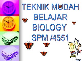 Teknik mudah belajar biologi spm 2014