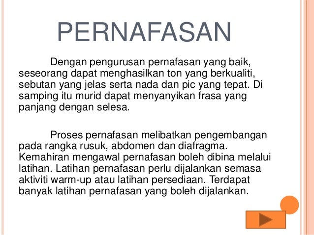 PERNAFASAN
Dengan pengurusan pernafasan yang baik,
seseorang dapat menghasilkan ton yang berkualiti,
sebutan yang jelas se...
