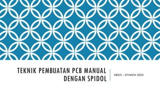 Teknik Pembuatan PCB Manual dengan Spidol.pptx
