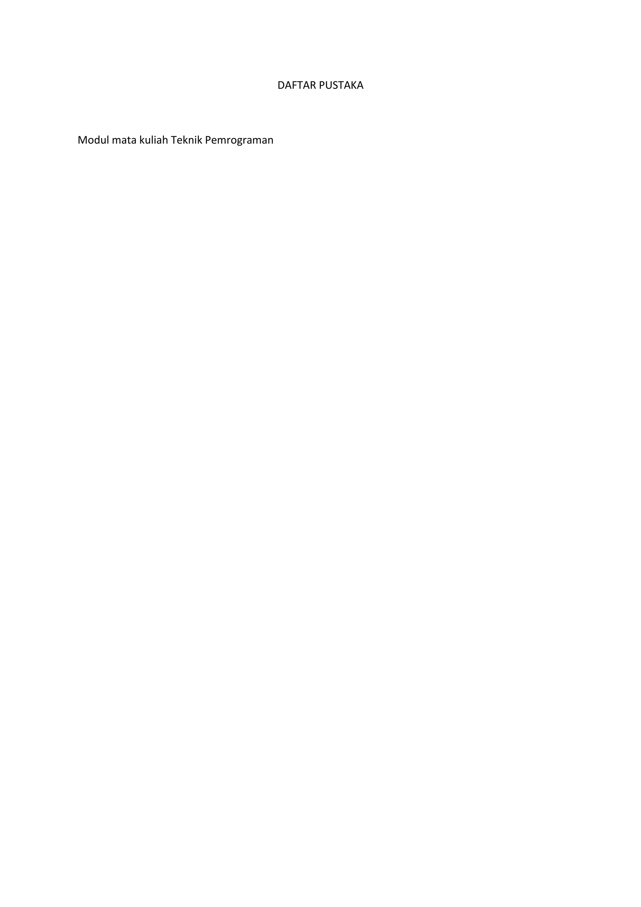 DAFTAR PUSTAKA
Modul mata kuliah Teknik Pemrograman
 