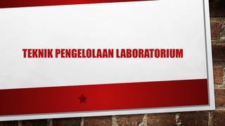TEKNIK PENGELOLAAN LABORATORIUM PUTRI.pptx