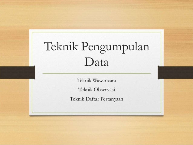 Teknik Pengumpulan Data