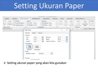 Setting Ukuran Paper
 Setting ukuran paper yang akan kita gunakan
 