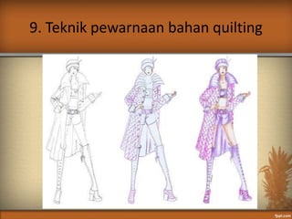 9. Teknik pewarnaan bahan quilting
 