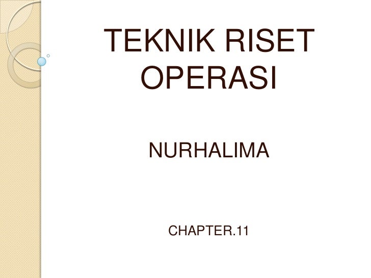 Teknik riset operasi ppt.11