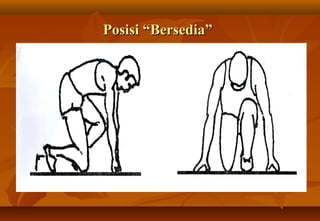 Posisi “Bersedia”
 