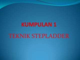 TEKNIK STEPLADDER
 
