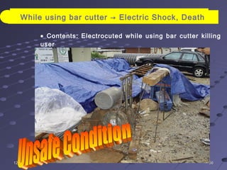 565612/16/1412/16/14
• Contents: Electrocuted while using bar cutter killing
user
While using bar cutter → Electric Shock, Death
 