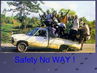 7272
Safety No WAY !
 