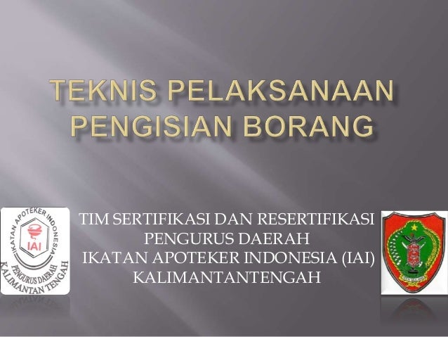 Teknis pelaksanaan pengisian borang Teknis pelaksanaan pengisian borang