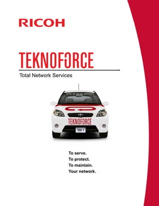 Total Network Services




                    To serve.
                    To protect.
                    To maintain.
                    Your network.
 
