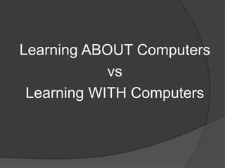 Tracing learner progressResearch Results on the benefits using technology in EducationSupport for new instructional approaches		- Cooperative Learning		- Shared intelligence		- Problem solving-higher level skills