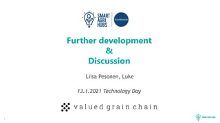 1
Further development
&
Discussion
Liisa Pesonen, Luke
13.1.2021 Technology Day
 