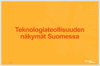 Teknologiateollisuuden
näkymät Suomessa
16.12.201534
 