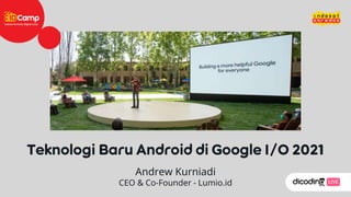 Andrew Kurniadi
CEO & Co-Founder - Lumio.id
 