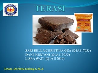 SARI BELLA CHRISTINA GEA (Q1A117033)
DANI MERYANI (Q1A117055)
LISRA WATI (Q1A117019)
Dosen : Dr Prima Endang S, M. SI
 