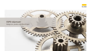 ESPD-skjemaet
Bakgrunn, praksis og utfordringer
 