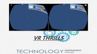 VR THRILLS PPTX