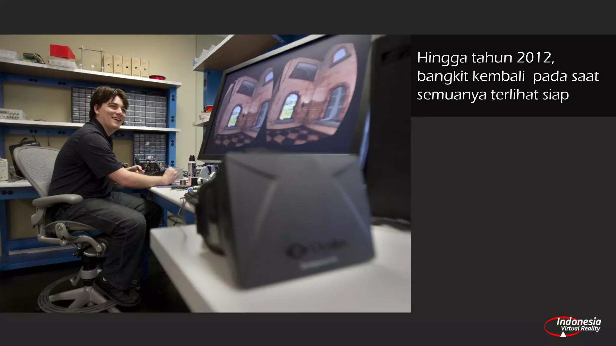 Hingga tahun 2012,
bangkit kembali pada saat
semuanya terlihat siap
 