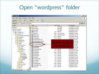 Open “wordpress” folder
Rename this file to
wp-config.php
 