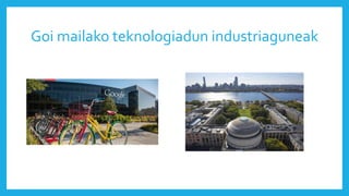 Goi mailako teknologiadun industriaguneak
 