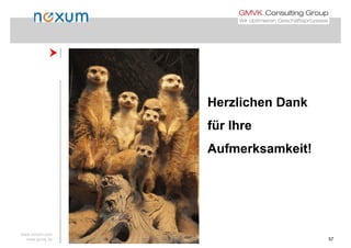 
Herzlichen Dank
für Ihre
Aufmerksamkeit!
www.noxum.com
www.gmvk.de 57
 