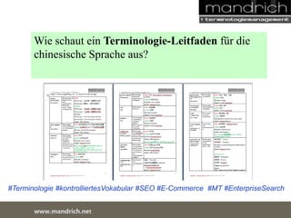 Wie schaut ein Terminologie-Leitfaden für die 
chinesische Sprache aus? 
#Terminologie #kontrolliertesVokabular #SEO #E-Commerce #MT #EnterpriseSearch 
wDwowcu.mmanednritc hS.neertvice Center 
 