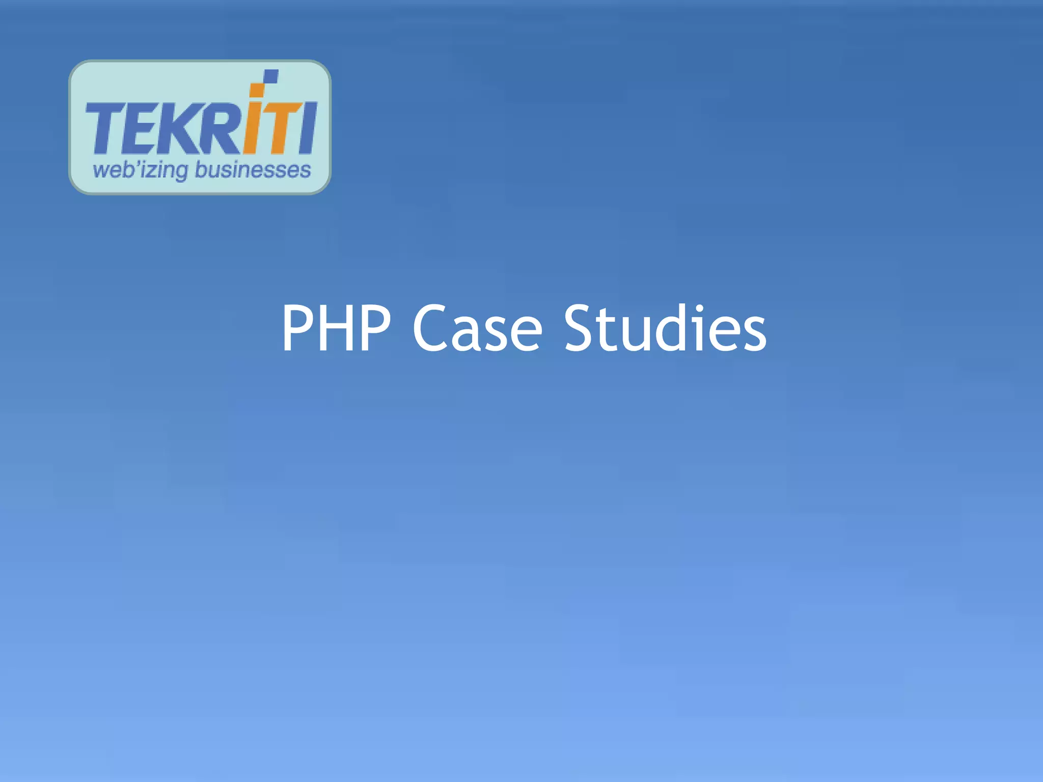 PHP Case Studies
 